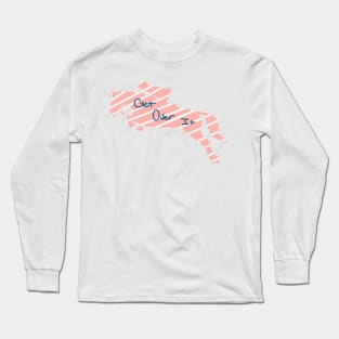 Get Over It Long Sleeve T-Shirt